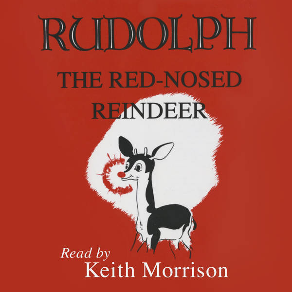 "Rudolph The Red-Nosed Reindeer" read by Keith Morrison