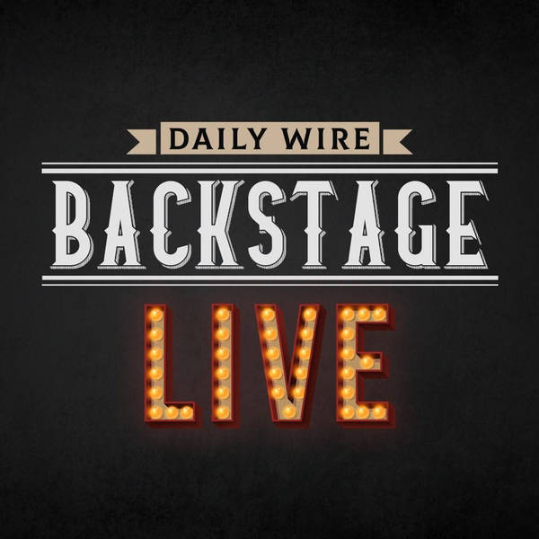 Daily Wire Backstage: Live In Long Beach