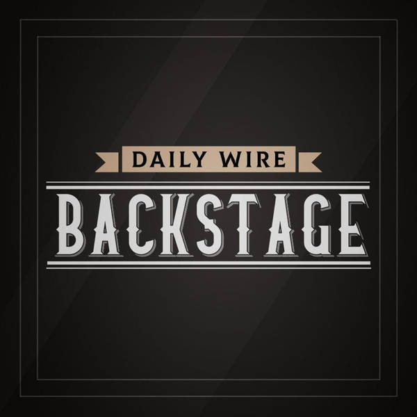 Daily Wire Backstage: Ukraine In The Membrane