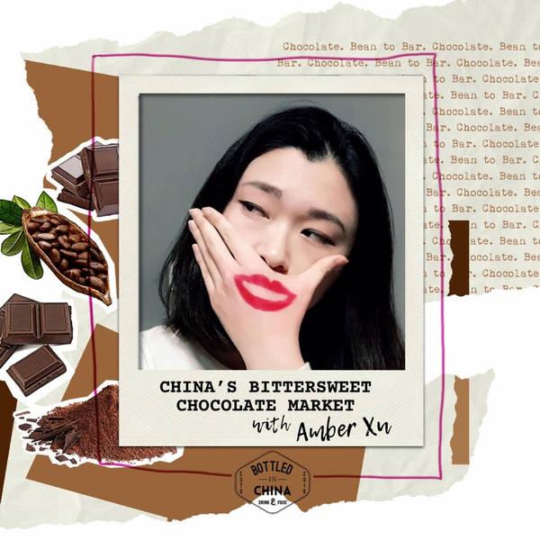 China’s Bittersweet Chocolate Market with Amber Xu