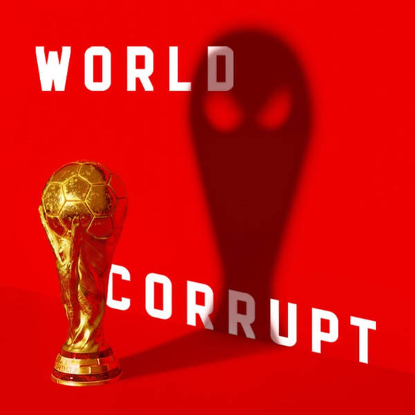 World Corrupt Episode 6: A Dystopian World Cup