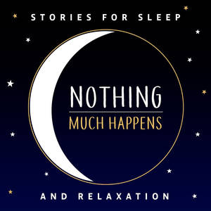 Nothing much happens; bedtime stories to help you sleep image
