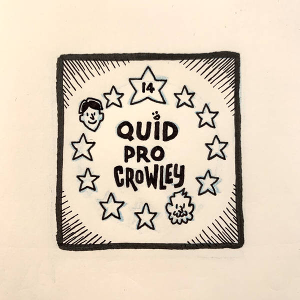14: Quid Pro Crowley