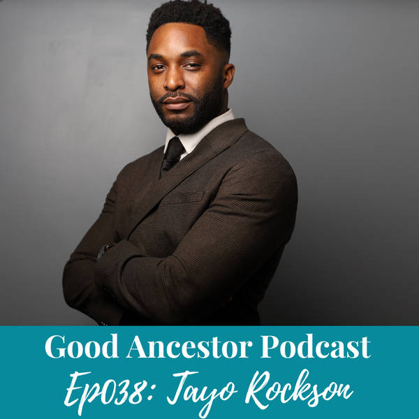 Ep038: #GoodAncestor Tayo Rockson on Using Your Difference to Make a Difference