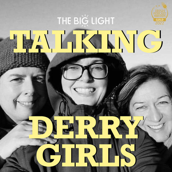 Talking Derry Girls