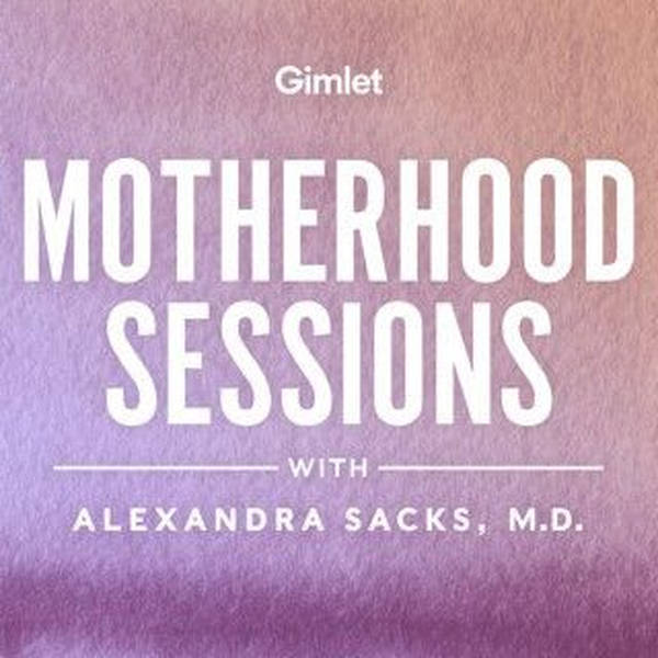 Introducing Motherhood Sessions from Gimlet