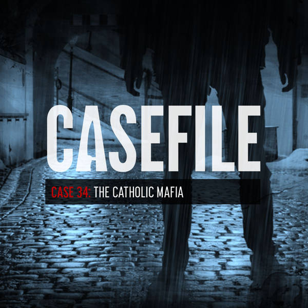Case 34: The Catholic Mafia