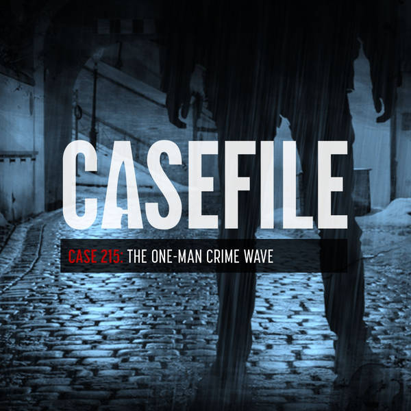 Case 215: The One-Man Crime Wave