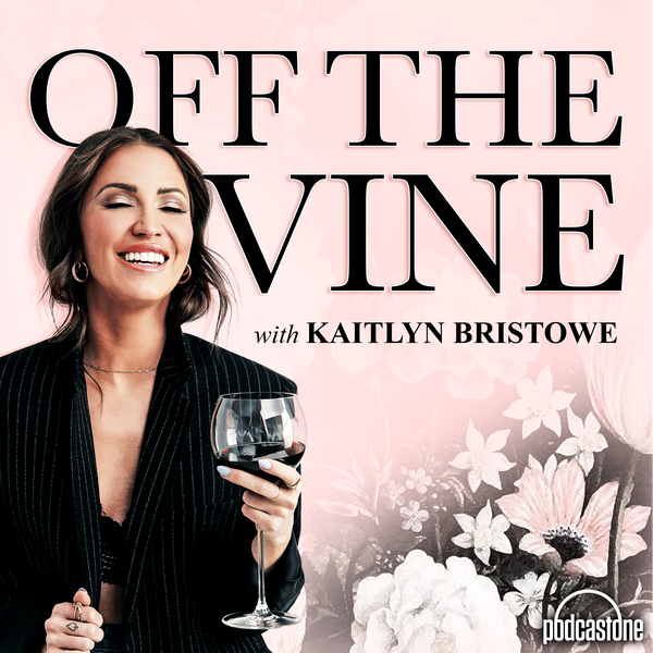 600px x 600px - Off The Vine with Kaitlyn Bristowe - Podcast