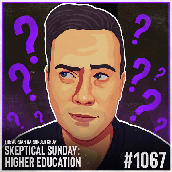 1067: Higher Education | Skeptical Sunday