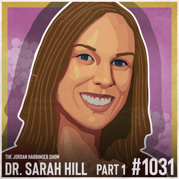 1031: Sarah Hill | How Birth Control Rewires Women's Brains Part One