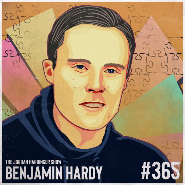 365: Benjamin Hardy | How to Break Free from Self-Limiting Beliefs