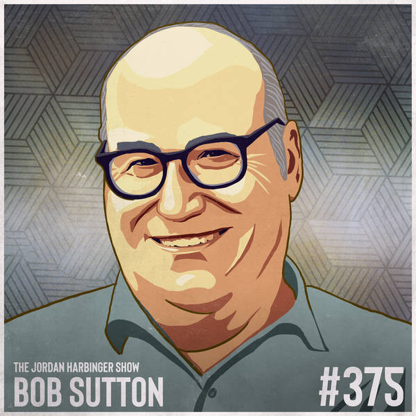 375: Bob Sutton | The A-hole Survival Guide