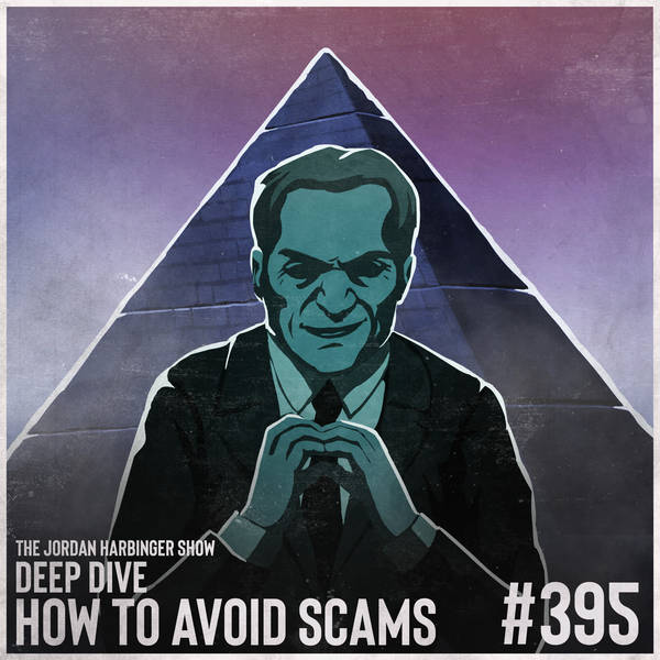 395: How to Avoid Scams | Deep Dive