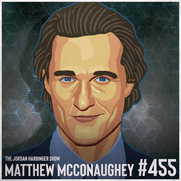 455: Matthew McConaughey | Following Life's Greenlights to Success