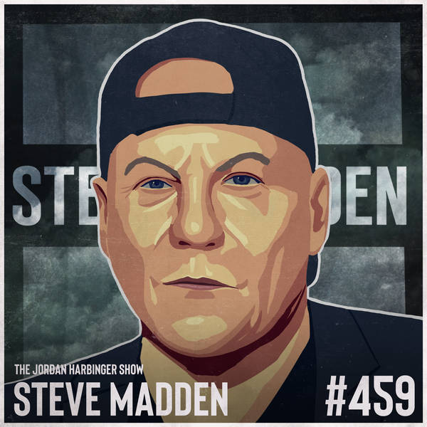 459: Steve Madden | How a Cobbler Disrupted an Industry
