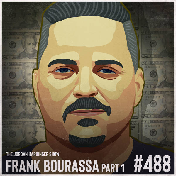 488: Frank Bourassa | The World’s Greatest Counterfeiter Part One