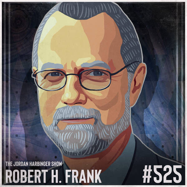525: Robert H. Frank | The Myth of Meritocracy