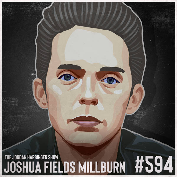 594: Joshua Fields Millburn | Love People, Use Things