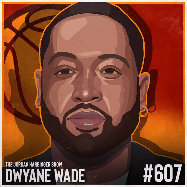 607: Dwyane Wade | A Life Bigger Than Basketball
