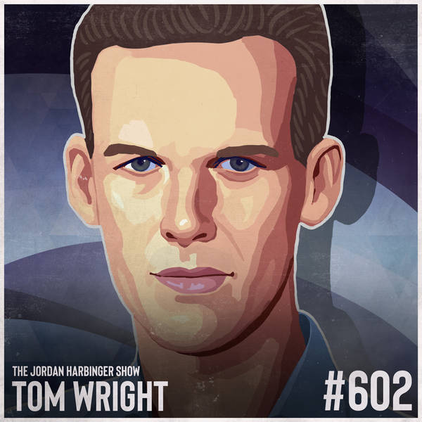 602: Tom Wright | Billion Dollar Whale