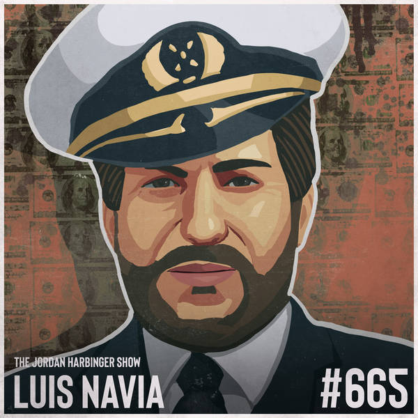 665: Luis Navia | 25 Years Inside the Narco Cartels