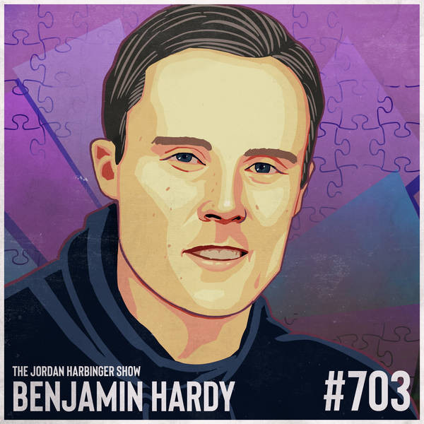 703: Benjamin Hardy | How to Be Your Future Self Now