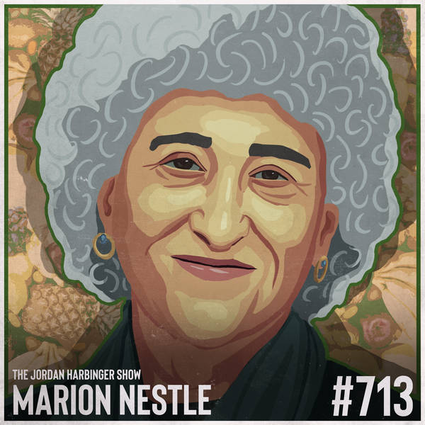 713: Marion Nestle | How Companies Skew the Science of What We Eat