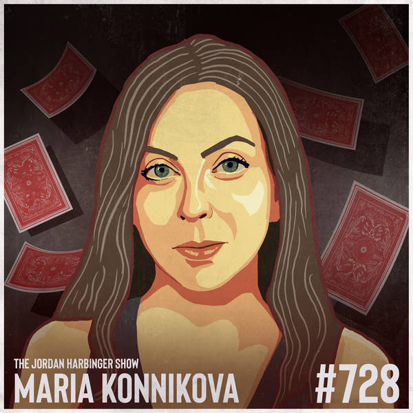 728: Maria Konnikova | The Confidence Game
