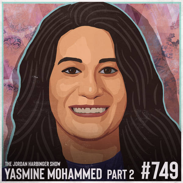 749: Yasmine Mohammed | How the West Empowers Radical Islam Part Two