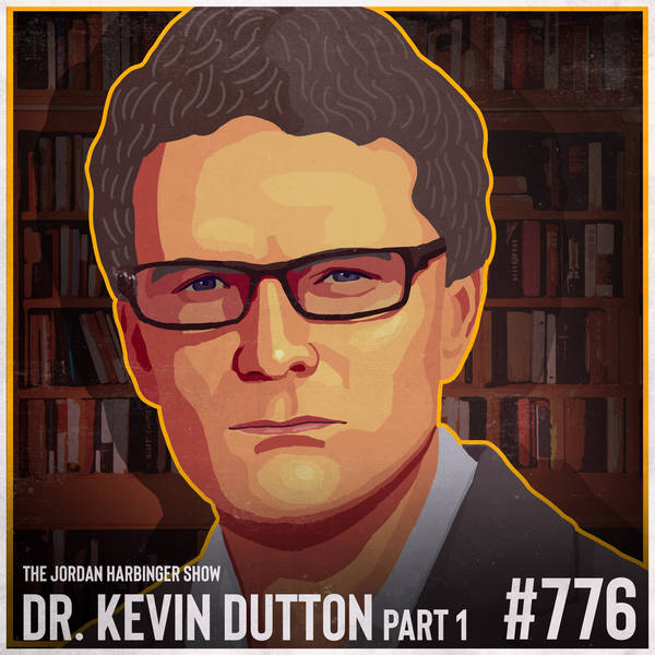776: Kevin Dutton | The Wisdom of Psychopaths Part One