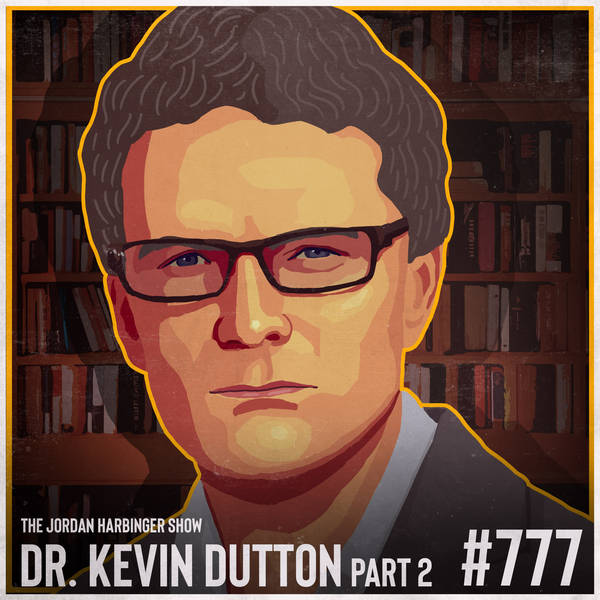 777: Kevin Dutton | The Wisdom of Psychopaths Part Two