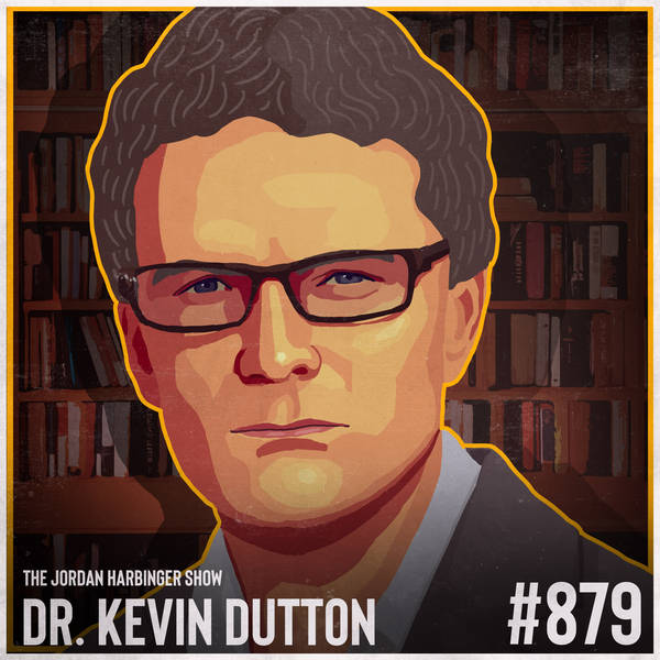 879: Kevin Dutton | Are You a Psychopath (And Is That So Terrible)?