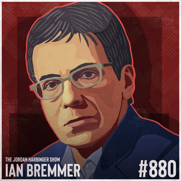 880: Ian Bremmer | Dealing with a World In Disarray