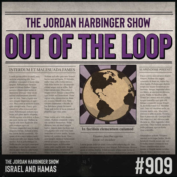 909: Israel and Hamas | Out of the Loop