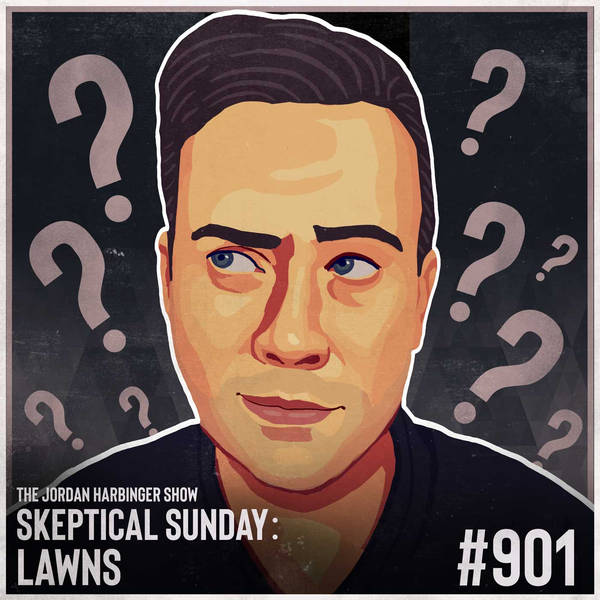 901: Lawns | Skeptical Sunday