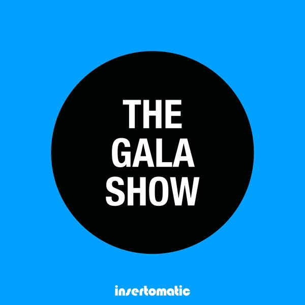 New Podcast Premiere:  The Gala Show