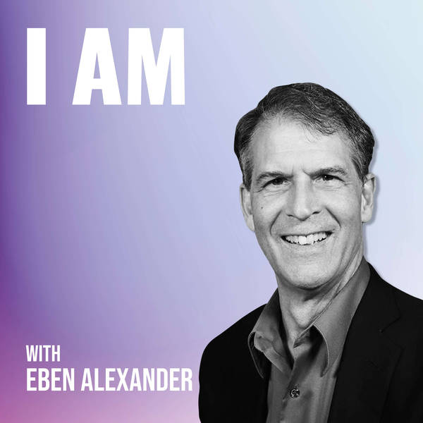 I Am... Dr Eben Alexander