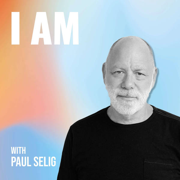 I Am... Paul Selig on Claiming a Different Possibility for Who We Are