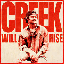 Creek Will Rise artwork