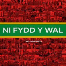 Ni Fydd Y Wal artwork