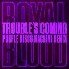 Trouble's Coming (Purple Disco Machine Remix) artwork