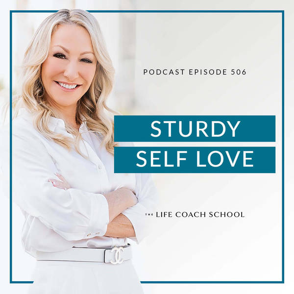 Ep #506: Sturdy Self Love