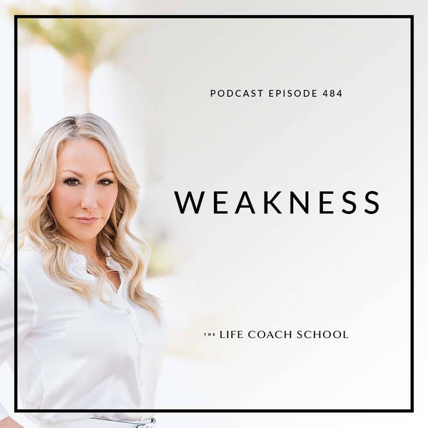 Ep #484: Weakness