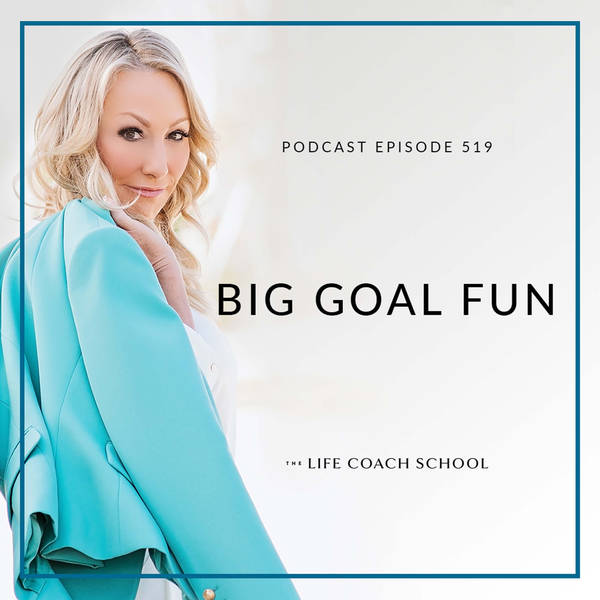 Ep #519: Big Goal Fun