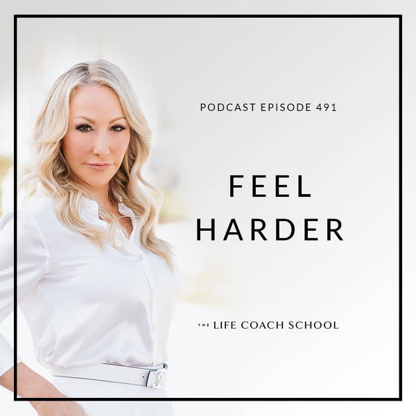 Ep #491: Feel Harder