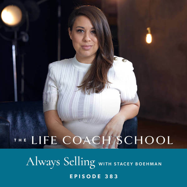 Ep #383: Always Selling with Stacey Boehman