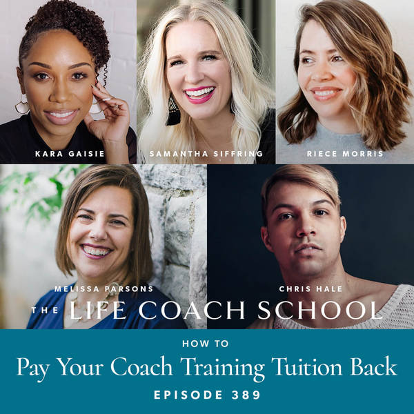 Ep #389: How to Pay Your Coach Training Tuition Back