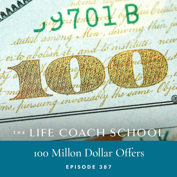 Ep #387: 100 Million Dollar Offers