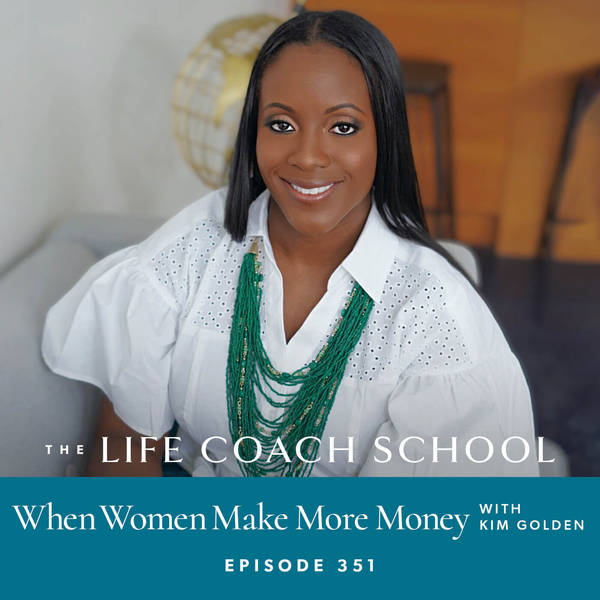 Ep #351: When Women Make More Money with Kim Golden